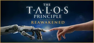 The Talos Principle : Reawakened