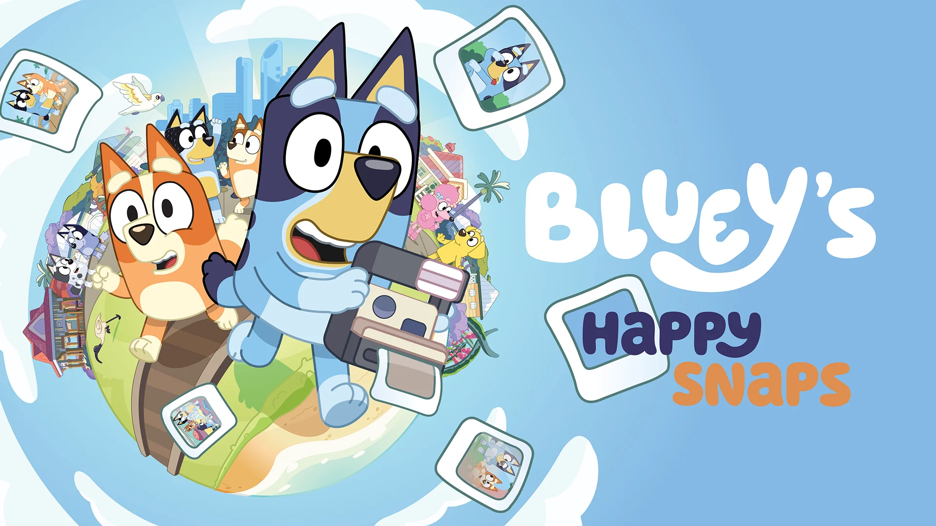 Bluey's Happy Snaps - landscape version